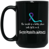 The world is a better place with you in it! Suicide Prevention Awareness Mug - The Awareness Store
