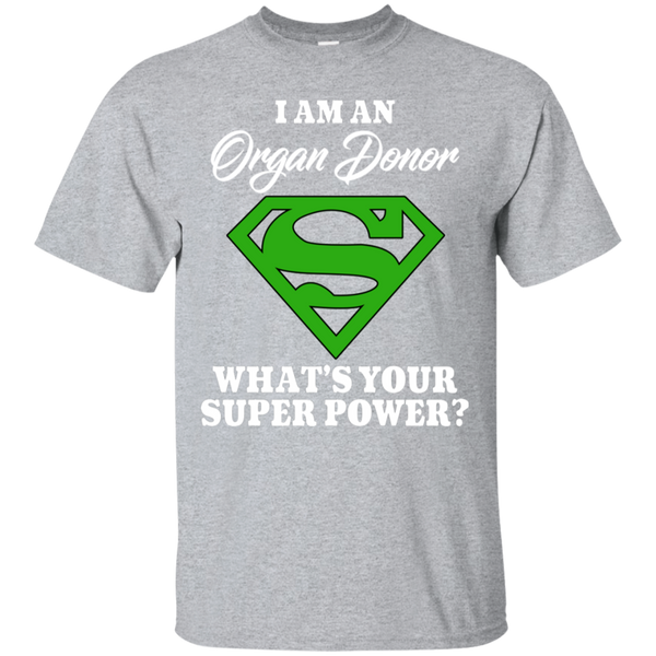 I am an Organ Donor what's your superpower?... T-Shirt - The Awareness Store