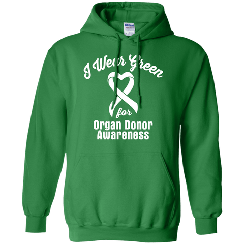 I Wear Green For Organ Donor Awareness.... Hoodie - The Awareness Store