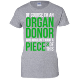 Of course I’m an Organ Donor! - T-Shirt - The Awareness Store
