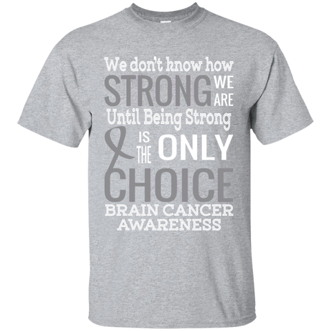 How Strong we are! Brain Cancer Awareness T-Shirt