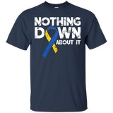 Nothing down about it! - T-Shirt