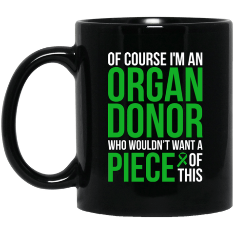 Of course I’m an Organ Donor! - Mug