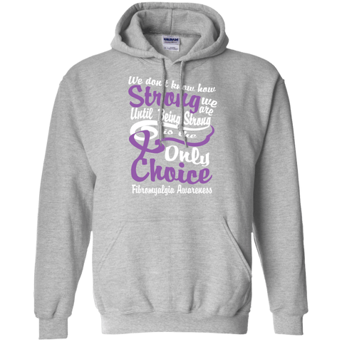 We Don't Know How Strong We Are...Fibromyalgia Awareness Hoodie