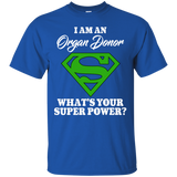I am an Organ Donor what's your superpower?... T-Shirt - The Awareness Store