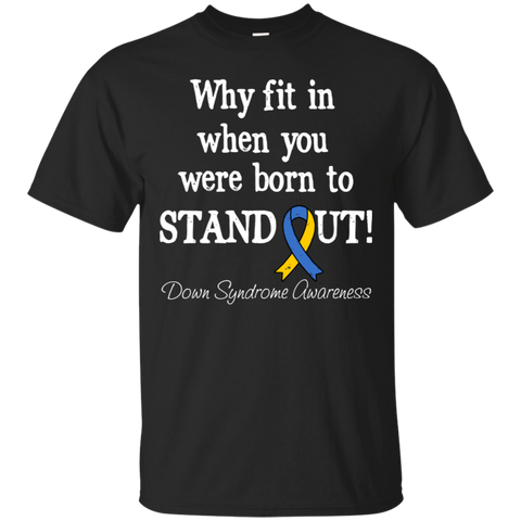 Born To Stand Out! Down Syndrome Awareness T-Shirt
