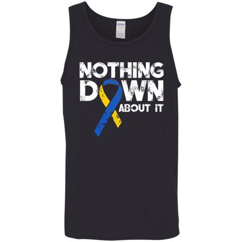 Nothing down about it! - Unisex Tank Top - The Awareness Store