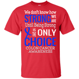 We don't know how Strong we are...Colon Cancer Awareness Kids Collection - The Awareness Store