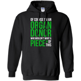 Of course I’m an Organ Donor! - Unisex Hoodie