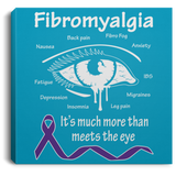 More than meets the eye! Fibromyalgia Awareness Canvas