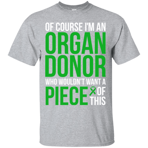 Of course I’m an Organ Donor! - T-Shirt - The Awareness Store