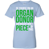 Of course I’m an Organ Donor! - T-Shirt - The Awareness Store