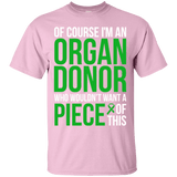 Of course I’m an Organ Donor! - T-Shirt - The Awareness Store