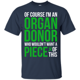 Of course I’m an Organ Donor! - T-Shirt - The Awareness Store