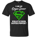 I am an Organ Donor what's your superpower?... T-Shirt - The Awareness Store