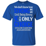 We don't know how Strong we are...Colon Cancer Awareness Kids Collection - The Awareness Store