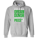 Of course I’m an Organ Donor! - Unisex Hoodie