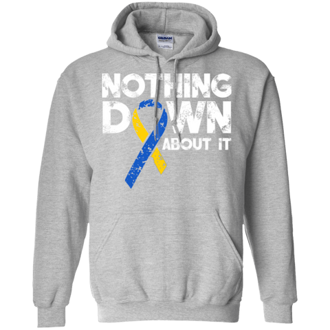 Nothing down about it! - Unisex Hoodie - The Awareness Store