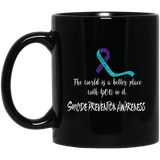 The world is a better place with you in it! Suicide Prevention Awareness Mug - The Awareness Store