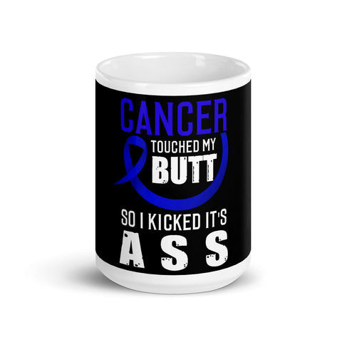Colon Cancer Awareness Cancer Touched My Butt Mug - The Awareness Store