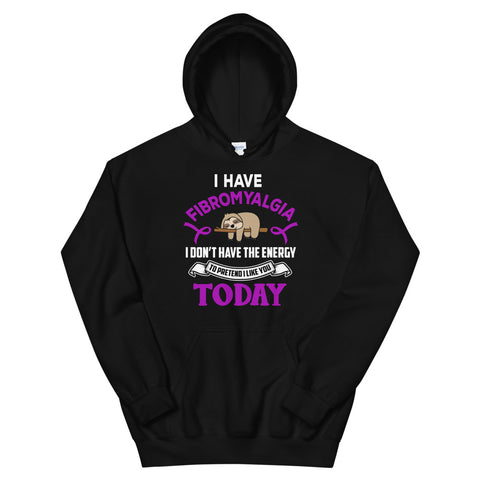 Fibromyalgia Awareness I Don't Have The Energy Hoodie