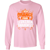 I Wear Orange for Leukemia Awareness! Long Sleeve T-Shirt