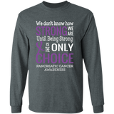 We don't know how Strong we are Pancreatic Cancer Awareness Long Sleeve - The Awareness Store