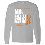 M.S. doesn't have me Long Sleeve T-Shirt
