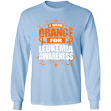 I Wear Orange for Leukemia Awareness! Long Sleeve T-Shirt