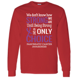 We don't know how Strong we are Pancreatic Cancer Awareness Long Sleeve - The Awareness Store