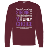We don't know how Strong we are Pancreatic Cancer Awareness Long Sleeve - The Awareness Store