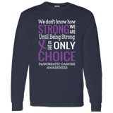 We don't know how Strong we are Pancreatic Cancer Awareness Long Sleeve - The Awareness Store