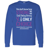 We don't know how Strong we are Pancreatic Cancer Awareness Long Sleeve - The Awareness Store