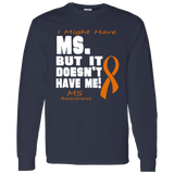 M.S. doesn't have me Long Sleeve T-Shirt