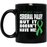 Cerebral Palsy doesn't have me! Mug