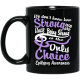We don't know how strong we are Epilepsy Awareness Mug