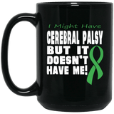 Cerebral Palsy doesn't have me! Mug