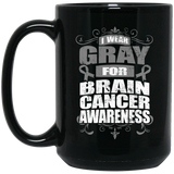 I Wear Gray for Brain Cancer Awareness! Mug