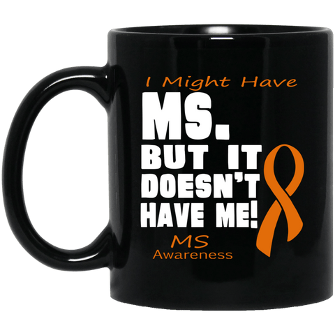 M.S Doesn't have me! Mug - The Awareness Store