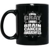 I Wear Gray for Brain Cancer Awareness! Mug