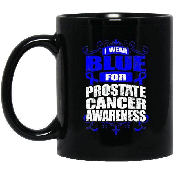 I Wear Blue for Prostate Cancer Awareness! Mug