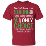 We don't know how strong we are Cerebral Palsy Unisex T-Shirt