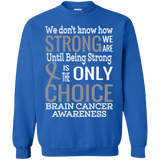 How strong we are! Brain Cancer Awareness Long Sleeve Collection