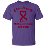 I Wear Burgundy! Multiple Myeloma Awareness T-shirt