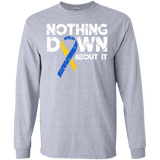 Nothing down about it! - Long Sleeve Collection