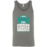 I Wear Teal for Ovarian Cancer Awareness! Tank Top