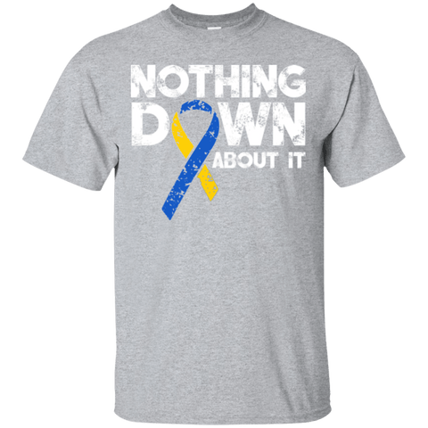 Nothing down about it! - T-Shirt