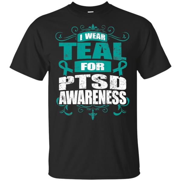 I Wear Teal for PTSD Awareness! T-shirt