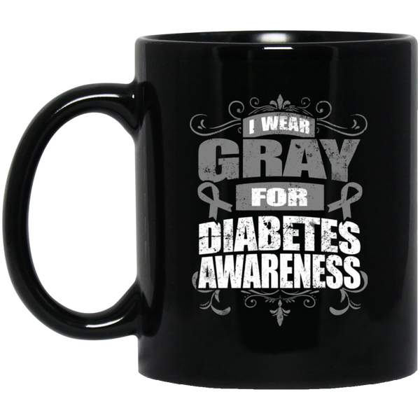 I Wear Gray for Diabetes Awareness! Mug