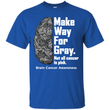 Make way for Gray... Brain Cancer Awareness T-Shirt